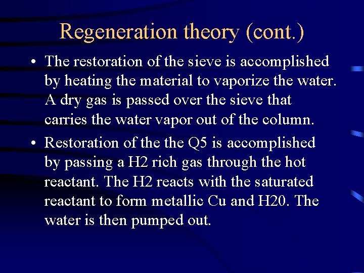 Regeneration theory (cont. ) • The restoration of the sieve is accomplished by heating