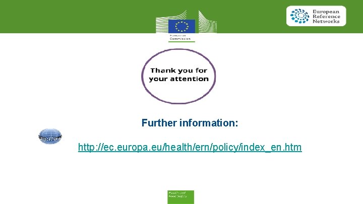 Further information: http: //ec. europa. eu/health/ern/policy/index_en. htm 