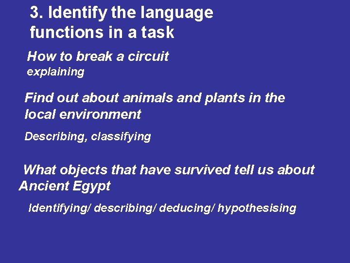 3. Identify the language functions in a task How to break a circuit explaining