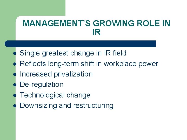 MANAGEMENT’S GROWING ROLE IN IR l l l Single greatest change in IR field