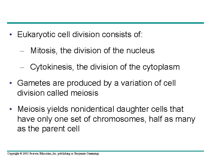  • Eukaryotic cell division consists of: – Mitosis, the division of the nucleus