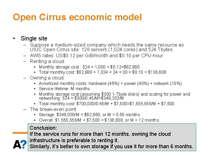 Open Cirrus economic model • Single site – Suppose a medium-sized company which needs