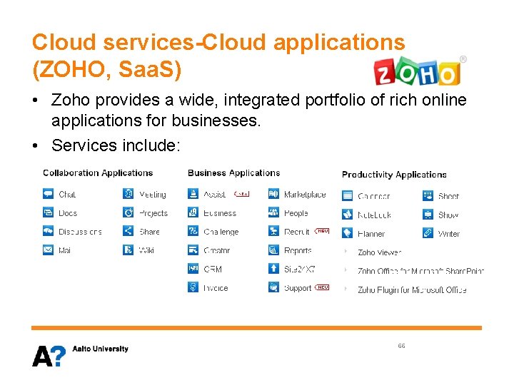 Cloud services-Cloud applications (ZOHO, Saa. S) • Zoho provides a wide, integrated portfolio of
