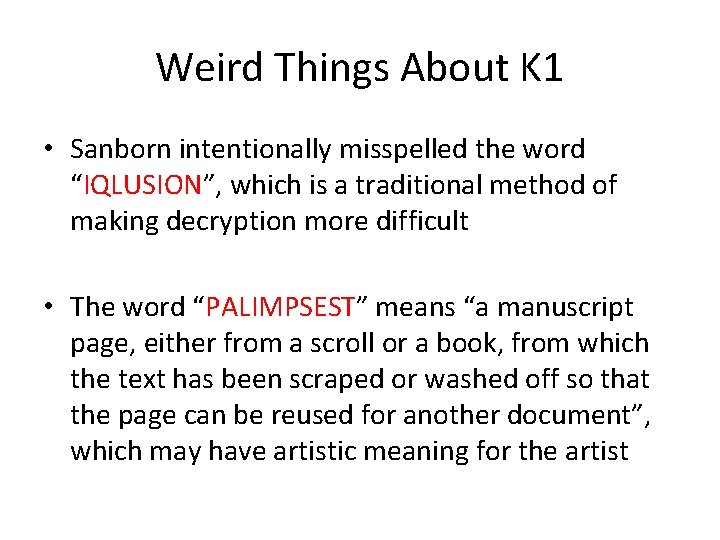 Weird Things About K 1 • Sanborn intentionally misspelled the word “IQLUSION”, which is Weird Things About K 1 • Sanborn intentionally misspelled the word “IQLUSION”, which is