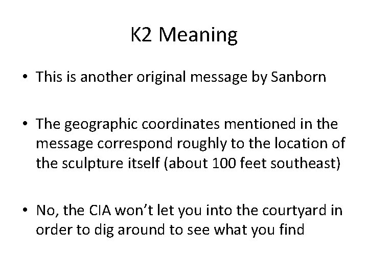 K 2 Meaning • This is another original message by Sanborn • The geographic K 2 Meaning • This is another original message by Sanborn • The geographic
