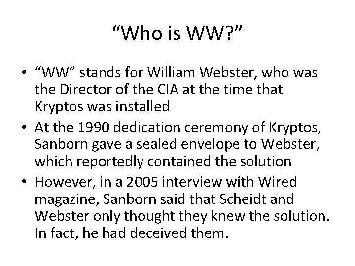 “Who is WW? ” • “WW” stands for William Webster, who was the Director “Who is WW? ” • “WW” stands for William Webster, who was the Director
