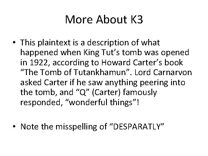 More About K 3 • This plaintext is a description of what happened when More About K 3 • This plaintext is a description of what happened when