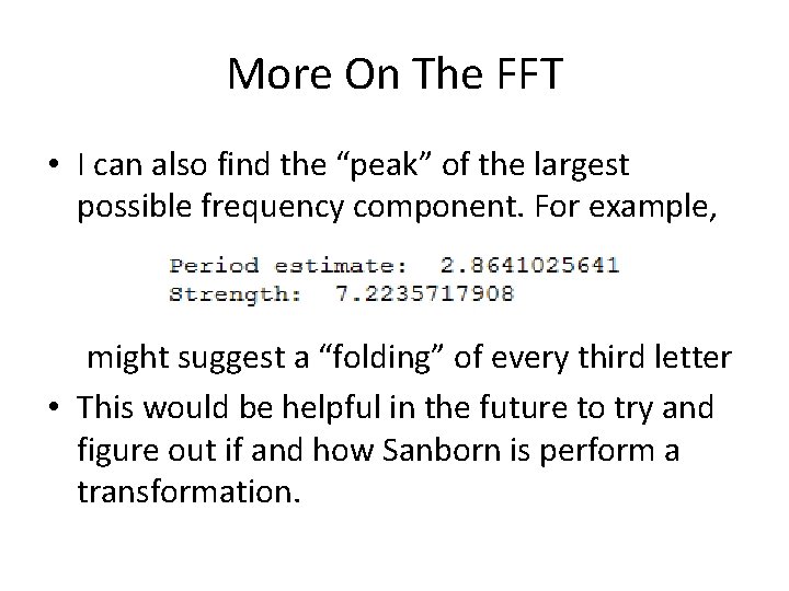 More On The FFT • I can also find the “peak” of the largest More On The FFT • I can also find the “peak” of the largest