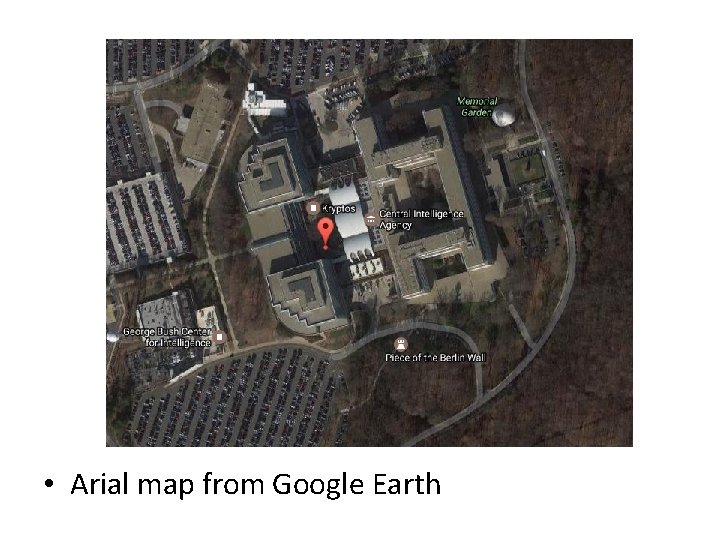 • Arial map from Google Earth • Arial map from Google Earth