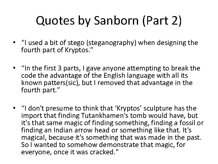 Quotes by Sanborn (Part 2) • “I used a bit of stego (steganography) when Quotes by Sanborn (Part 2) • “I used a bit of stego (steganography) when