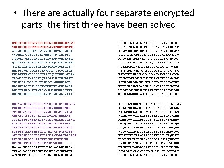• There actually four separate encrypted parts: the first three have been solved • There actually four separate encrypted parts: the first three have been solved