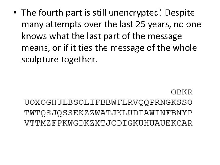 • The fourth part is still unencrypted! Despite many attempts over the last • The fourth part is still unencrypted! Despite many attempts over the last