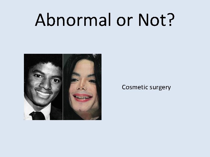 Abnormal or Not? Cosmetic surgery 