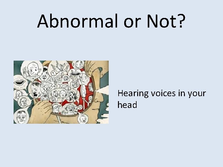 Abnormal or Not? Hearing voices in your head 