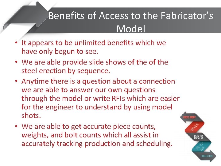 Benefits of Access to the Fabricator’s Model • It appears to be unlimited benefits