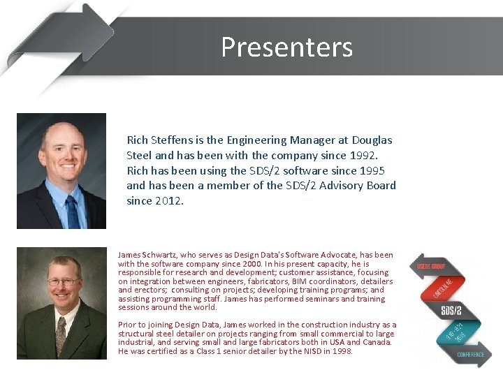 Presenters Rich Steffens is the Engineering Manager at Douglas Steel and has been with