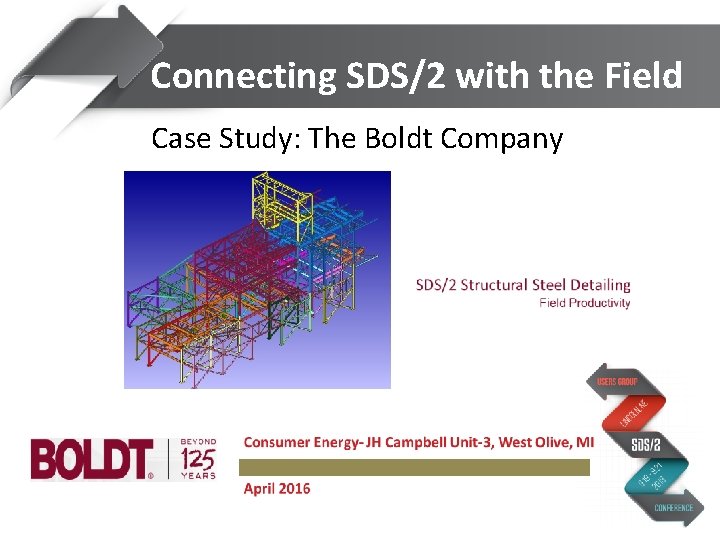 Connecting SDS/2 with the Field Case Study: The Boldt Company 