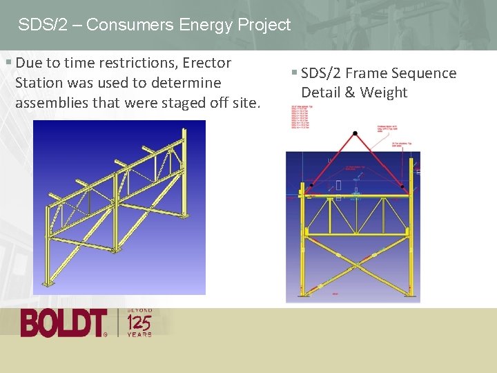 SDS/2 – Consumers Energy Project § Due to time restrictions, Erector Station was used