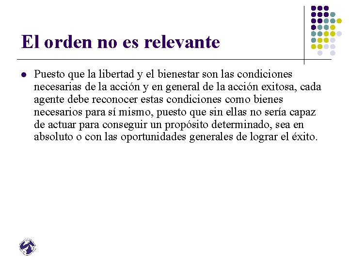 El orden no es relevante l Puesto que la libertad y el bienestar son