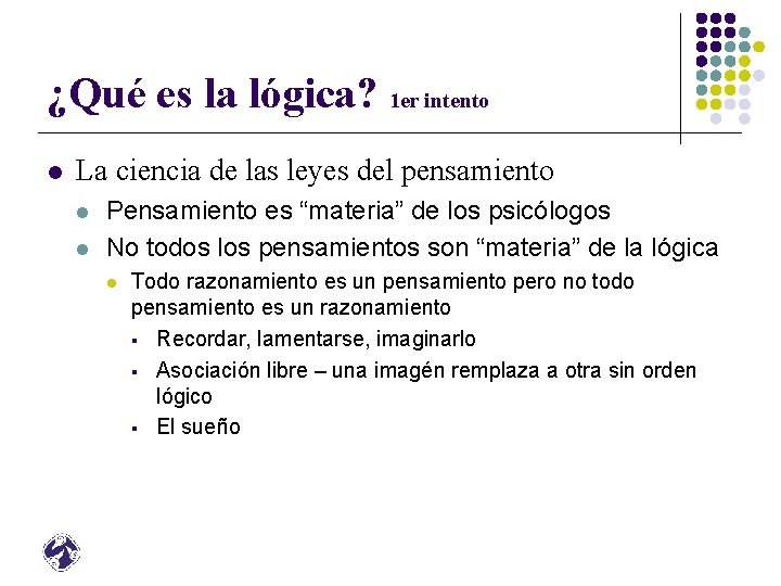¿Qué es la lógica? 1 er intento l La ciencia de las leyes del