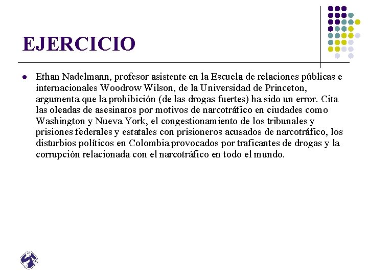 EJERCICIO l Ethan Nadelmann, profesor asistente en la Escuela de relaciones públicas e internacionales