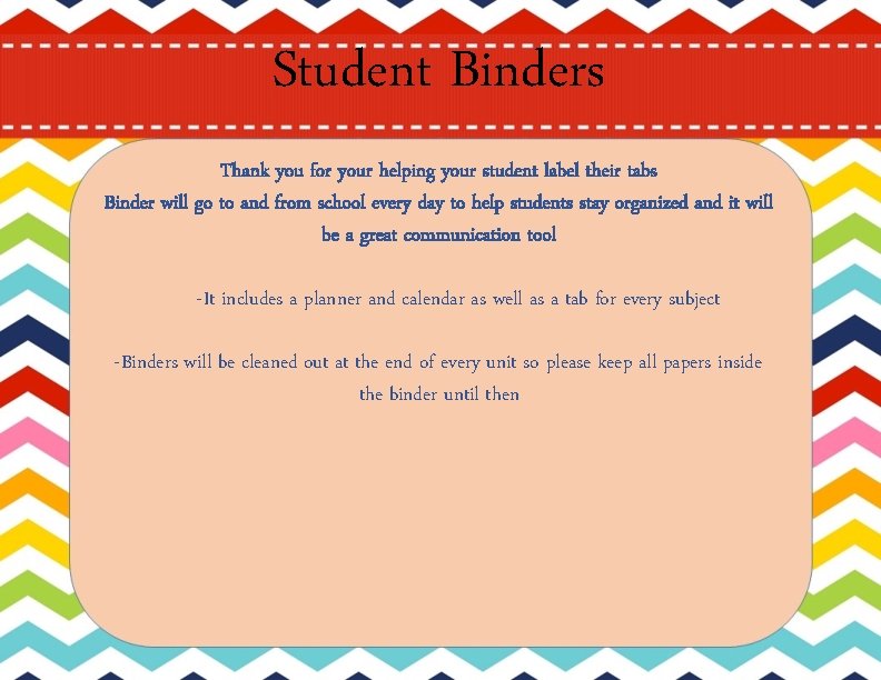 Student Binders Thank you for your helping your student label their tabs Binder will