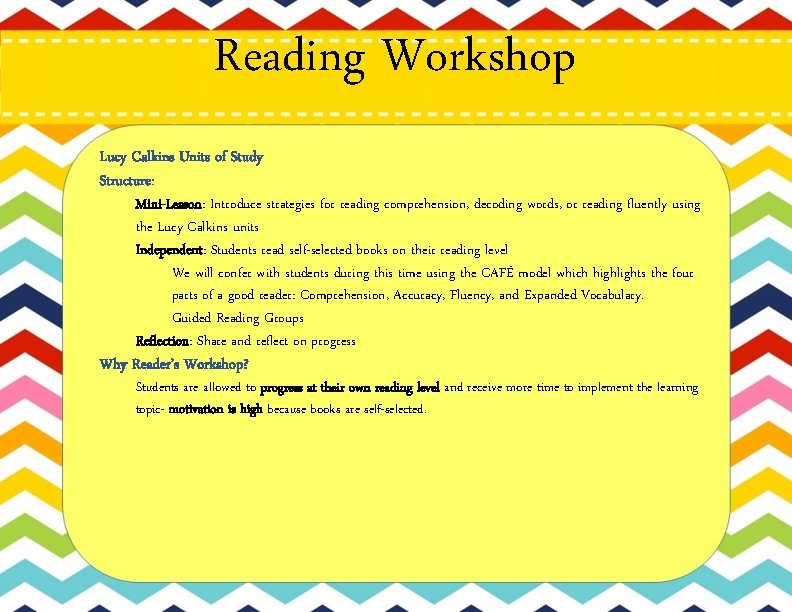 Reading Workshop Lucy Calkins Units of Study Structure: Mini-Lesson: Introduce strategies for reading comprehension,