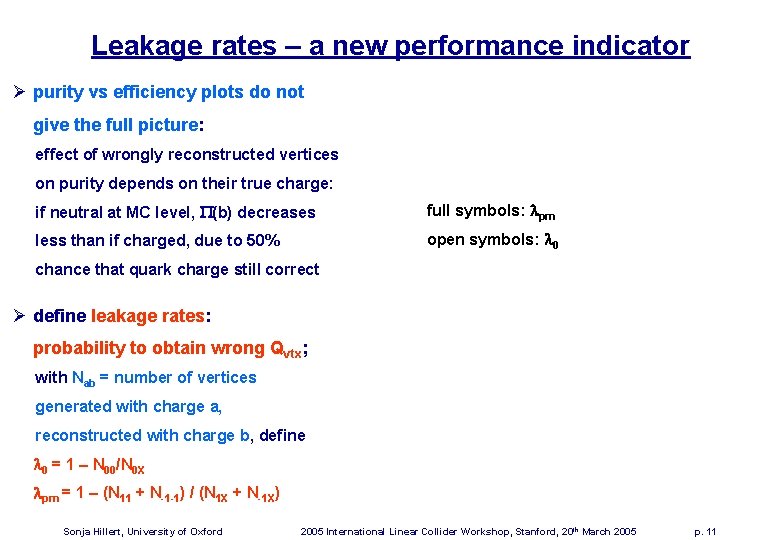 Leakage rates – a new performance indicator Ø purity vs efficiency plots do not