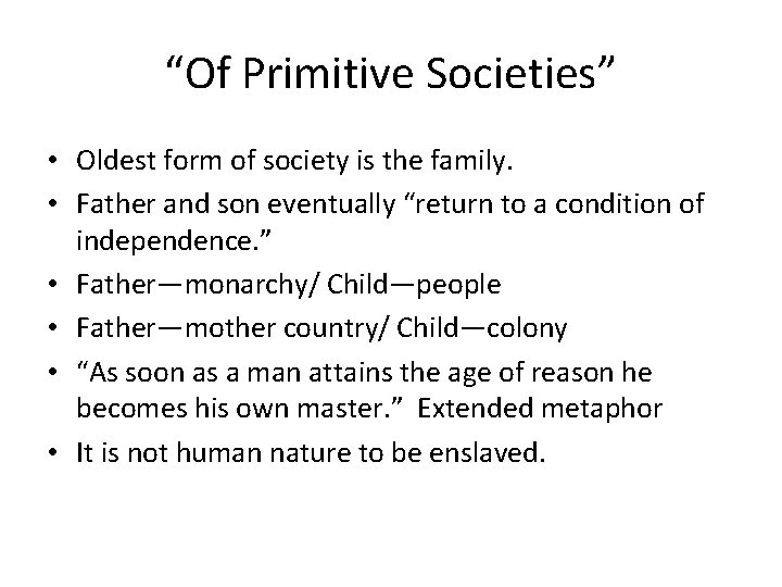 “Of Primitive Societies” • Oldest form of society is the family. • Father and