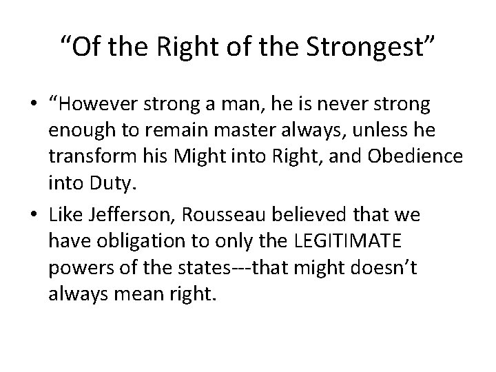 “Of the Right of the Strongest” • “However strong a man, he is never