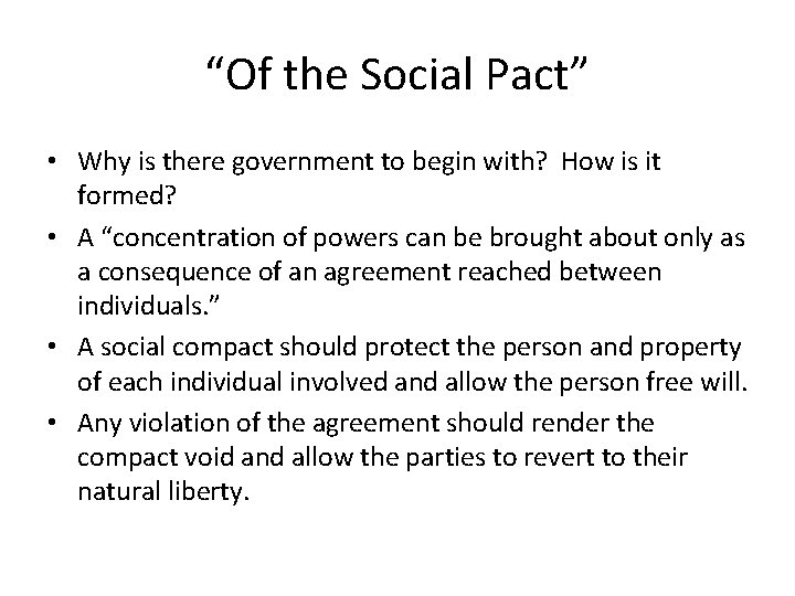 “Of the Social Pact” • Why is there government to begin with? How is