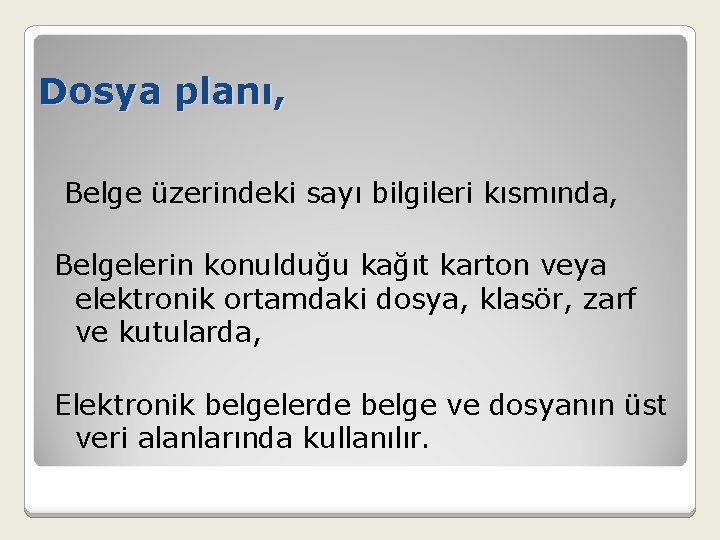 Dosya planı, Belge üzerindeki sayı bilgileri kısmında, Belgelerin konulduğu kağıt karton veya elektronik ortamdaki