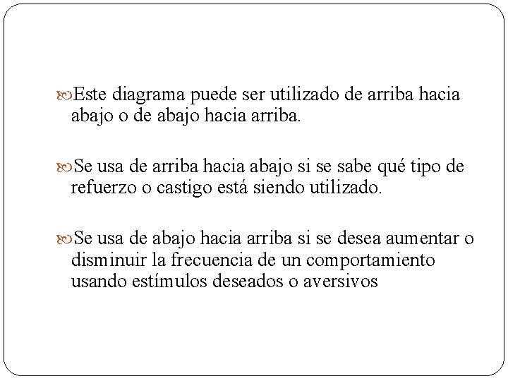 Este diagrama puede ser utilizado de arriba hacia abajo o de abajo hacia Este diagrama puede ser utilizado de arriba hacia abajo o de abajo hacia