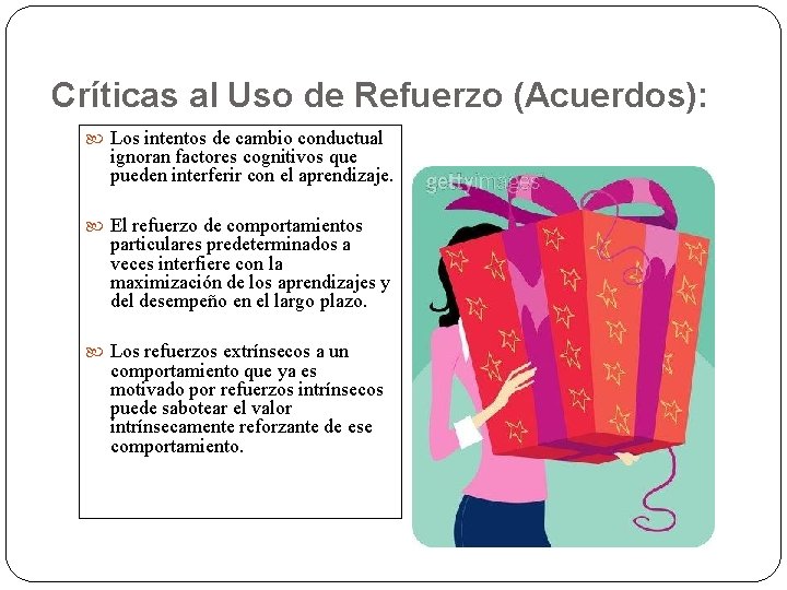 Críticas al Uso de Refuerzo (Acuerdos): Los intentos de cambio conductual ignoran factores cognitivos Críticas al Uso de Refuerzo (Acuerdos): Los intentos de cambio conductual ignoran factores cognitivos
