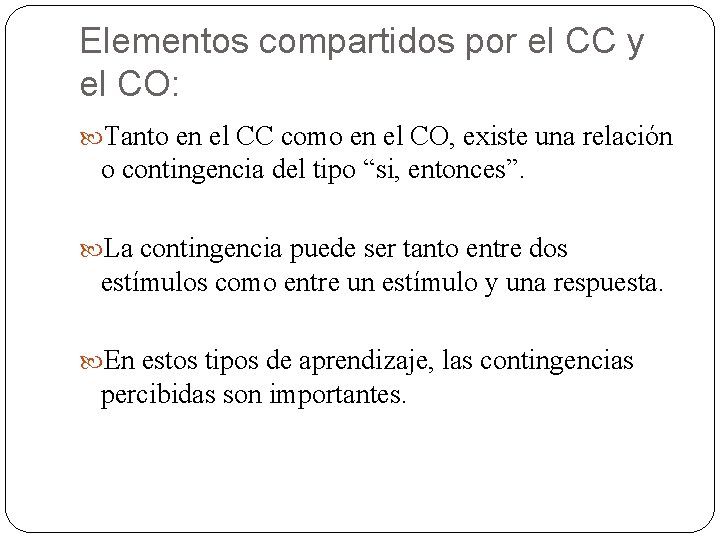 Elementos compartidos por el CC y el CO: Tanto en el CC como en Elementos compartidos por el CC y el CO: Tanto en el CC como en