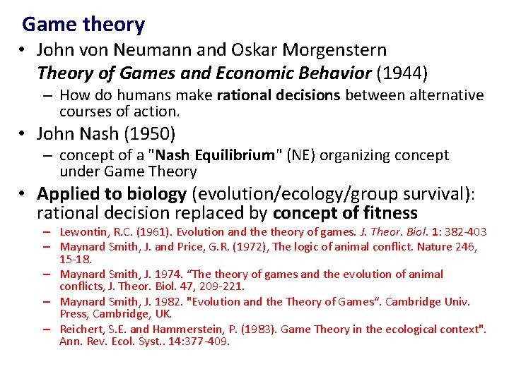 Game theory • John von Neumann and Oskar Morgenstern Theory of Games and Economic