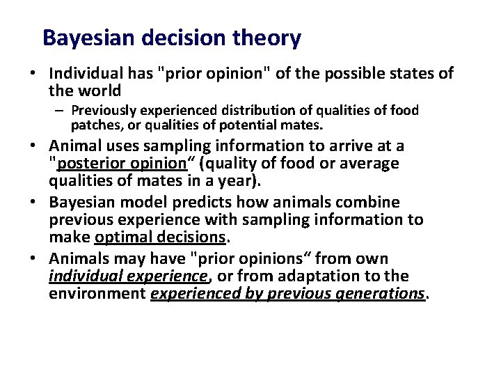 Bayesian decision theory • Individual has "prior opinion" of the possible states of the