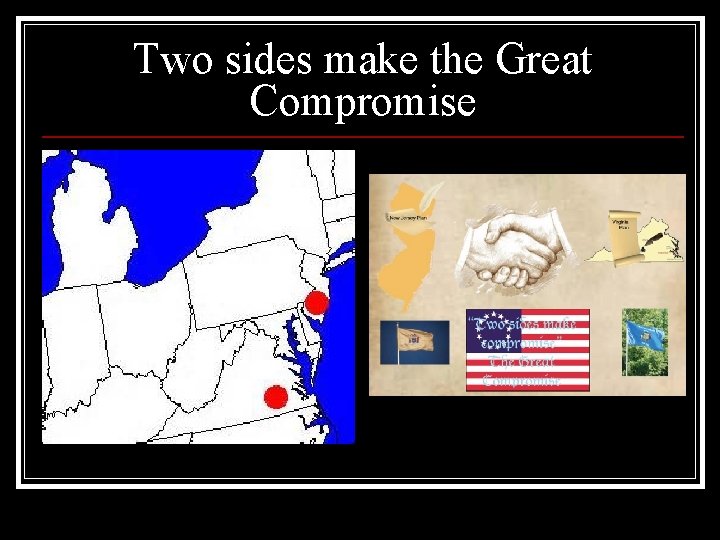 Two sides make the Great Compromise 