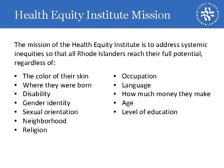 Health Equity Institute Mission The mission of the Health Equity Institute is to address