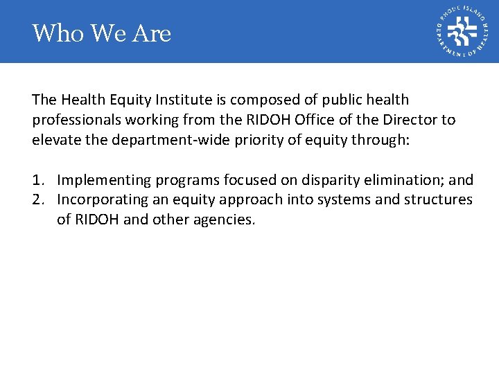 Who We Are The Health Equity Institute is composed of public health professionals working