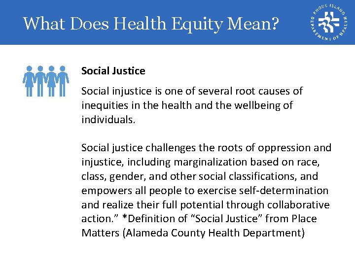 What Does Health Equity Mean? Social Justice Social injustice is one of several root