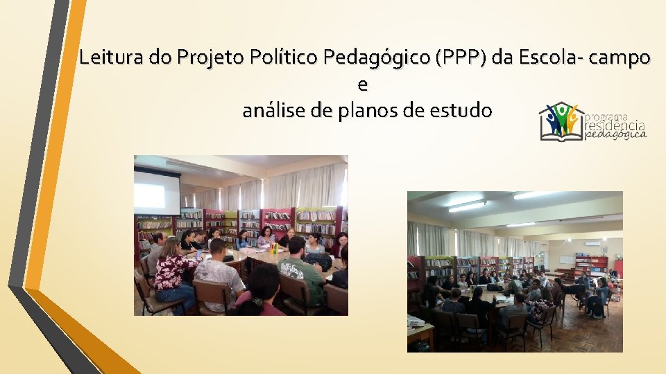 Leitura do Projeto Político Pedagógico (PPP) da Escola- campo e análise de planos de