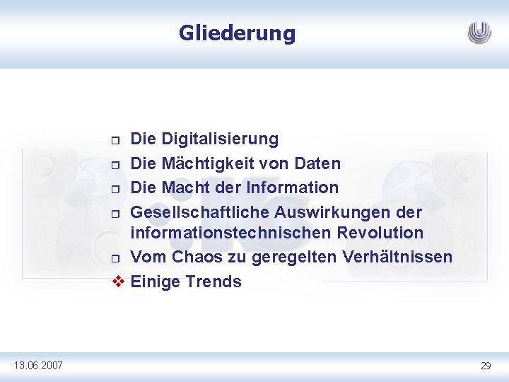 Gliederung Die Digitalisierung r Die Mächtigkeit von Daten r Die Macht der Information r