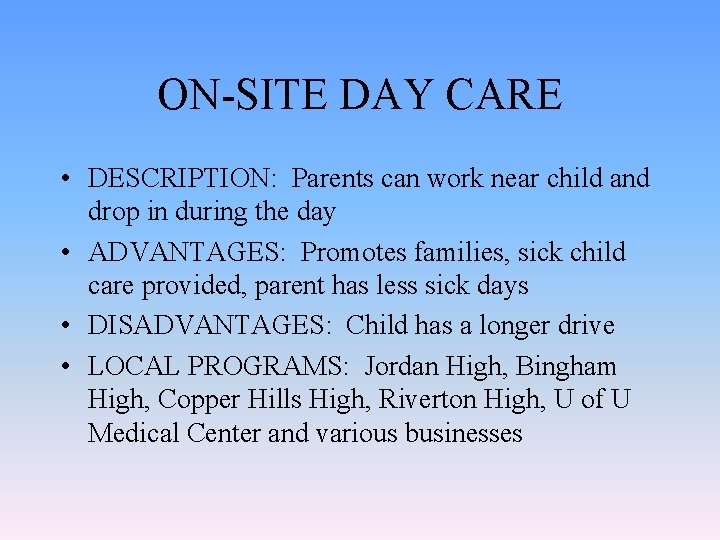 ON-SITE DAY CARE • DESCRIPTION: Parents can work near child and drop in during