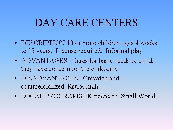 DAY CARE CENTERS • DESCRIPTION: 13 or more children ages 4 weeks to 13