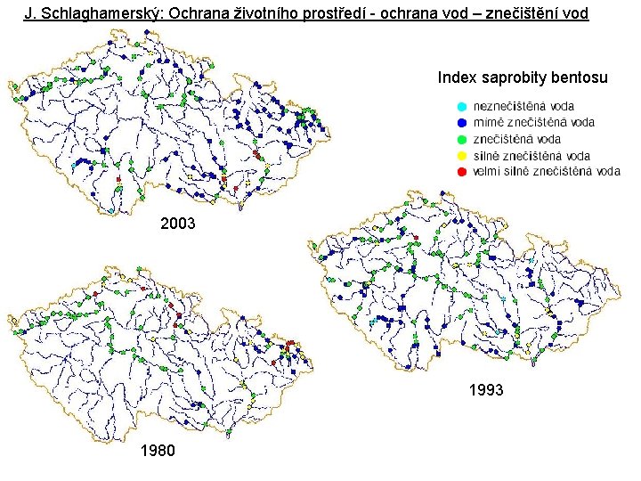 J. Schlaghamerský: Ochrana životního prostředí - ochrana vod – znečištění vod Index saprobity bentosu