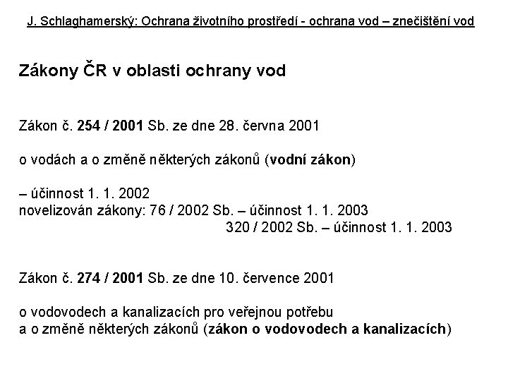 J. Schlaghamerský: Ochrana životního prostředí - ochrana vod – znečištění vod Zákony ČR v