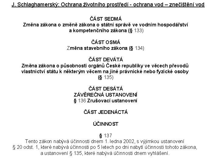 J. Schlaghamerský: Ochrana životního prostředí - ochrana vod – znečištění vod ČÁST SEDMÁ Změna