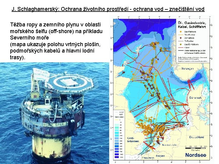 J. Schlaghamerský: Ochrana životního prostředí - ochrana vod – znečištění vod Těžba ropy a