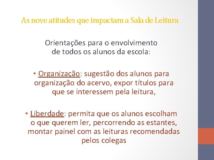 As nove atitudes que impactam a Sala de Leitura Orientações para o envolvimento de